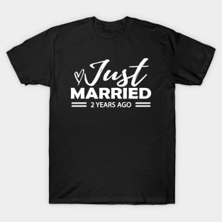 2nd Wedding Anniversary - Just married 2 years ago T-Shirt